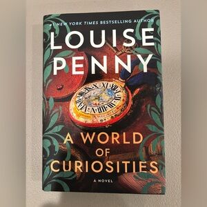 A World of Curiosities (2022) Hardcover Novel by Louise Penny